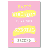 To A Very Special Friend Birthday Card